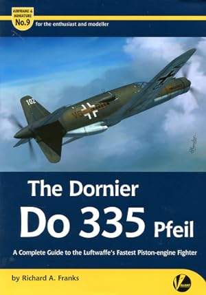 Bild des Verkufers fr The Dornier Do 334 Pfeil, A Complete Guide to the Luftwaffe's Fastes Piston-engie Fighter zum Verkauf von Antiquariat Lindbergh