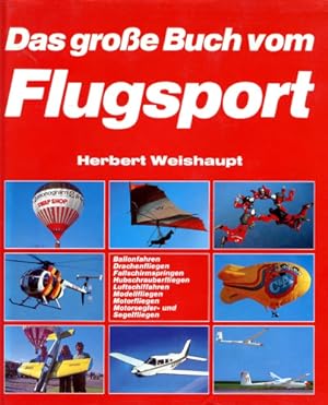 Bild des Verkufers fr Das groe Buch vom Flugsport, Das umfassende Buch ber den gesamten Flugsport zum Verkauf von Antiquariat Lindbergh
