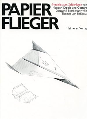 Bild des Verkufers fr Papierflieger, Modelle zum Selberfalten von Mander, Dipple und Gossage zum Verkauf von Antiquariat Lindbergh