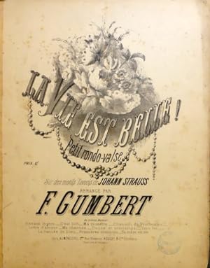 Bild des Verkufers fr La vie est belle! Petit rondo-valse sur des motifs favoris de Johann Strauss, arrang par F. Gumbert zum Verkauf von Paul van Kuik Antiquarian Music