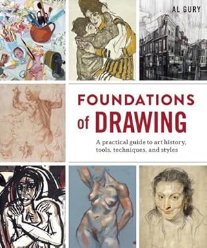 Bild des Verkufers fr Foundations of Drawing: A Practical Guide to Art History, Tools, Techniques, and Styles zum Verkauf von AHA-BUCH GmbH
