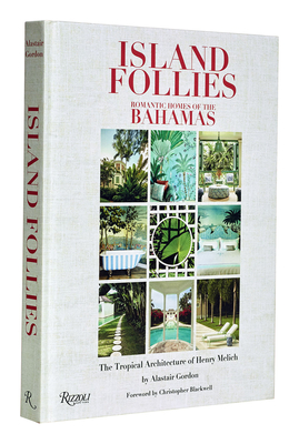 Immagine del venditore per Island Follies: Romantic Homes of the Bahamas: The Tropical Architecture of Henry Melich (Hardback or Cased Book) venduto da BargainBookStores