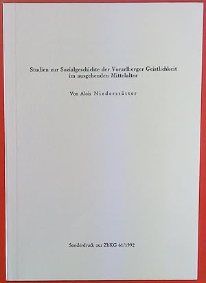 Image du vendeur pour Studien zur Sozialgeschichte der Vorarlberger Geistlichkeit im ausgehenden Mittelalter . Sonderdruck aus ZbKG 61/1992 mis en vente par biblion2