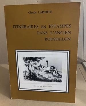 Seller image for Itinraires en estampes dans l'ancien roussillon for sale by librairie philippe arnaiz