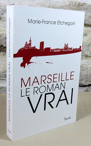 Image du vendeur pour Marseille le roman vrai. mis en vente par Latulu