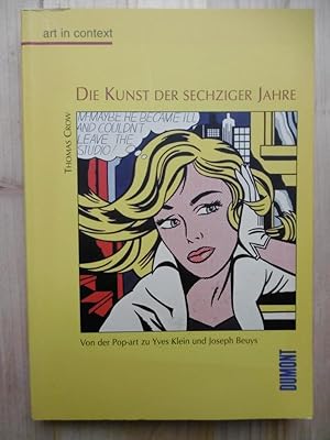 Bild des Verkufers fr Die Kunst der sechziger Jahre: Von der Pop-art zu Yves Klein und Joseph Beuys. (bersetzung aus dem Englischen von Claudia Spinner). zum Verkauf von Antiquariat Steinwedel