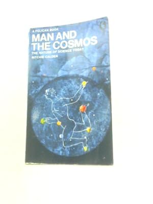 Bild des Verkufers fr Man And the Cosmos: The Nature of Science Today zum Verkauf von World of Rare Books