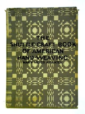 Immagine del venditore per The Shuttle-Craft Book of American Hand-Weaving venduto da World of Rare Books