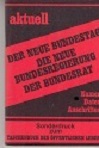 Immagine del venditore per aktuell: Der neue Bundestag, die neue Bundesregierung, der Bundesrat. Namen, Daten, Anschriften. venduto da Buchversand Joachim Neumann