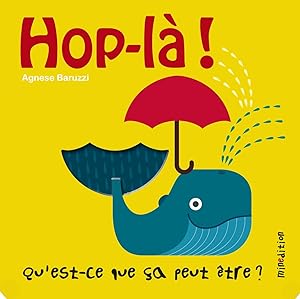 Hop-là!: Qu'est-ce que ça peut être