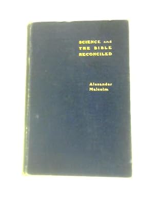 Imagen del vendedor de Science And The Bible Reconciled Or Modern Criticism Reviewed. a la venta por World of Rare Books