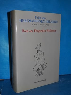 Bild des Verkufers fr Herzmanovsky-Orlando, Fritz von: Smtliche Werke Band 2 sterreichische Trilogie. - 2. Rout am Fliegenden Hollnder : Roman. hrsg. u. kommentiert von Susanna Kirschl-Goldberg zum Verkauf von Antiquarische Fundgrube e.U.