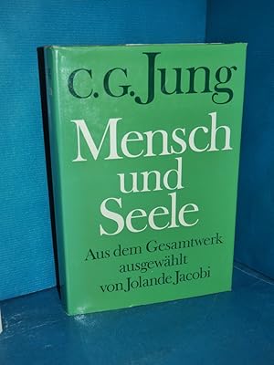 Image du vendeur pour Mensch und Seele C. G. Jung. Aus d. Gesamtwerk 1905 - 1961 ausgew. u. hrsg. von Jolande Jacobi mis en vente par Antiquarische Fundgrube e.U.