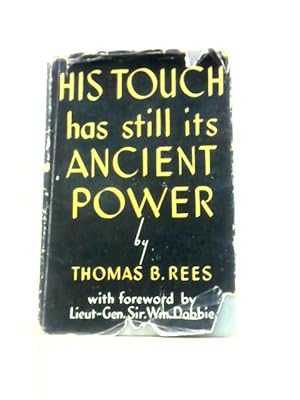 Image du vendeur pour His Touch Has Still Its Ancient Power mis en vente par World of Rare Books