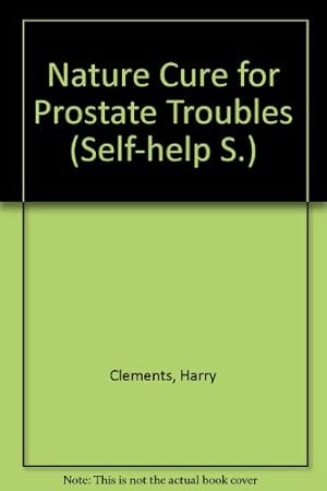 Bild des Verkufers fr Nature Cure for Prostate Troubles (Self-help S.) zum Verkauf von WeBuyBooks 2