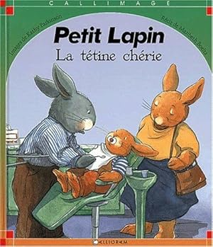 Image du vendeur pour Petit Lapin La Tetine Cherie mis en vente par Dmons et Merveilles