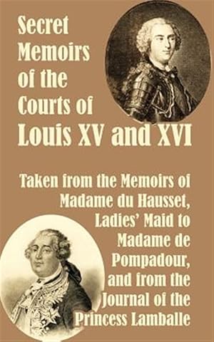 Imagen del vendedor de Secret Memoirs of the Courts of Louis XV and XVI a la venta por GreatBookPrices