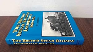 Seller image for THE BRITISH STEAM RAILWAY LOCOMOTIVE 1825-1925. for sale by BoundlessBookstore