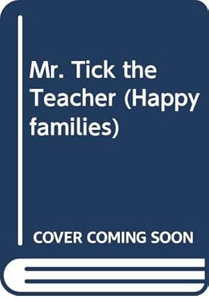 Imagen del vendedor de Mr Tick the Teacher (Happy families) a la venta por WeBuyBooks 2