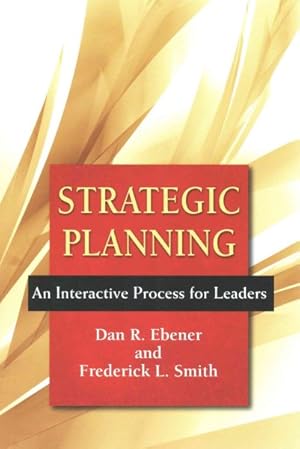 Seller image for Strategic Planning : An Interactive Process for Leaders for sale by GreatBookPrices