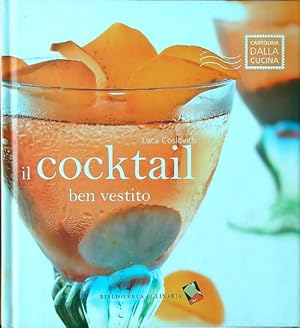 Bild des Verkufers fr Il cocktail ben vestito zum Verkauf von Librodifaccia