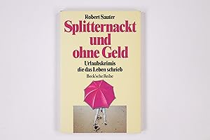 Seller image for SPLITTERNACKT UND OHNE GELD. Urlaubskrimis, die das Leben schrieb for sale by HPI, Inhaber Uwe Hammermller