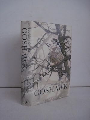 Image du vendeur pour LOOKING FOR THE GOSHAWK mis en vente par BADGERS BOOKS ONLINE