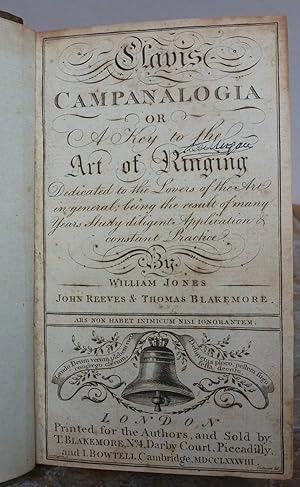 Seller image for CLAVIS CAMPANALOGIA Or A Key to the Art of Ringing Dedicated to the Lovers of the Art in general; being the result of many Years Study diligent Application & constant Practice. for sale by Roger Middleton P.B.F.A.