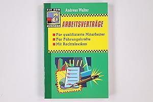 ARBEITSVERTRÄGE FÜR QUALIFIZIERTE MITARBEITER, FÜR FÜHRUNGSKRÄFTE. mit Rechtslexikon