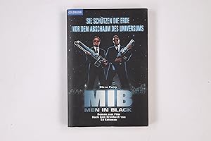 Bild des Verkufers fr MIB - MEN IN BLACK ; ROMAN ZUM FILM ; SIE SCHTZEN DIE ERDE VOR DEM ABSCHAUM DES UNIVERSUMS. zum Verkauf von HPI, Inhaber Uwe Hammermller