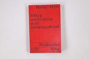 Bild des Verkufers fr BILDUNG UND ERZIEHUNG IN DER INDUSTRIEGESELLSCHAFT. pdagog. Soziologie in Problembersichten u. Forschungsberichten zum Verkauf von HPI, Inhaber Uwe Hammermller