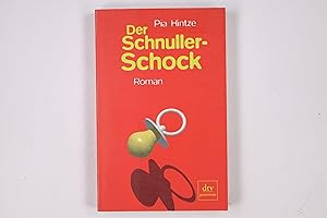 Imagen del vendedor de DER SCHNULLER-SCHOCK. mein erstes Jahr als Mutter a la venta por HPI, Inhaber Uwe Hammermller