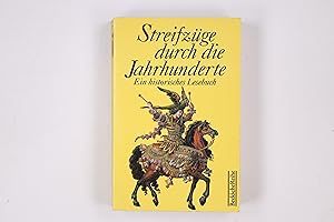 Bild des Verkufers fr STREIFZGE DURCH DIE JAHRHUNDERTE. ein historisches Lesebuch zum Verkauf von HPI, Inhaber Uwe Hammermller