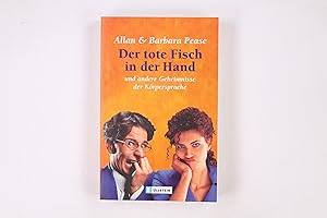 Seller image for DER TOTE FISCH IN DER HAND UND ANDERE GEHEIMNISSE DER KRPERSPRACHE. for sale by HPI, Inhaber Uwe Hammermller