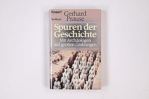 Bild des Verkufers fr SPUREN DER GESCHICHTE. mit Archologen auf grossen Grabungen zum Verkauf von HPI, Inhaber Uwe Hammermller
