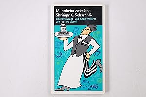 Seller image for MANNHEIM ZWISCHEN SHRIMPS & SCHASCHLIK. for sale by HPI, Inhaber Uwe Hammermller
