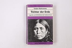 Seller image for TCHTER DER ERDE. Legende u. Wirklichkeit d. Indianerinnen for sale by HPI, Inhaber Uwe Hammermller
