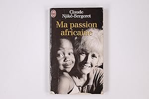 Bild des Verkufers fr MA PASSION AFRICAINE. zum Verkauf von HPI, Inhaber Uwe Hammermller