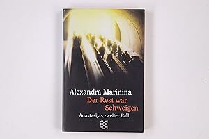 Seller image for DER REST WAR SCHWEIGEN. Roman ; Anastasijas zweiter Fall for sale by HPI, Inhaber Uwe Hammermller