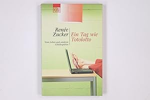 Bild des Verkufers fr EIN TAG WIE TOTOLOTTO. vom Leben und anderen Glcksspielen zum Verkauf von HPI, Inhaber Uwe Hammermller