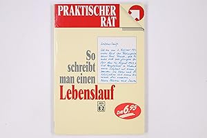 Seller image for SO SCHREIBT MAN EINEN LEBENSLAUF. PRAKTISCHER RATGEBER. SOFTCOVER. for sale by HPI, Inhaber Uwe Hammermller