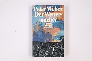 Seller image for DER WETTERMACHER. Roman for sale by HPI, Inhaber Uwe Hammermller