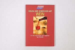 Seller image for HEILEN UND VORBEUGEN MIT WEIN. for sale by HPI, Inhaber Uwe Hammermller
