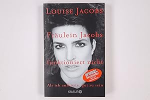 Image du vendeur pour FRULEIN JACOBS FUNKTIONIERT NICHT. als ich aufhrte, gut zu sein mis en vente par HPI, Inhaber Uwe Hammermller