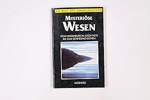 Seller image for MYSTERISE WESEN DIE WELT DES UNERKLRLICHEN. vom Ungeheuer im Loch Ness bis zum Schneemenschen for sale by HPI, Inhaber Uwe Hammermller