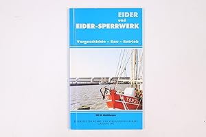 Bild des Verkufers fr EIDER UND EIDER-SPERRWERK. Vorgeschichte - Bau - Betrieb zum Verkauf von HPI, Inhaber Uwe Hammermller