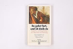 Seller image for DU GEHST FORT, UND ICH BLEIB DA. Gedichte und Geschichten von Abschied und Trennung for sale by HPI, Inhaber Uwe Hammermller