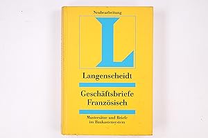 Seller image for LANGENSCHEIDT GESCHFTSBRIEFE FRANZSISCH. Musterstze und Briefe im Baukastensystem for sale by HPI, Inhaber Uwe Hammermller