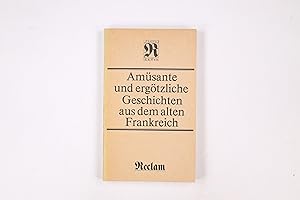 Bild des Verkufers fr AMSANTE UND ERGTZLICHE GESCHICHTEN AUS DEM ALTEN FRANKREICH. aus dem Altfranzsischen und Franzsischen zum Verkauf von HPI, Inhaber Uwe Hammermller