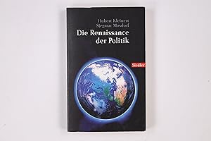 Bild des Verkufers fr DIE RENAISSANCE DER POLITIK. Wege ins 21. Jahrhundert zum Verkauf von HPI, Inhaber Uwe Hammermller